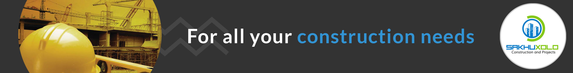 Sakhuxolo Construction and Projects's banner